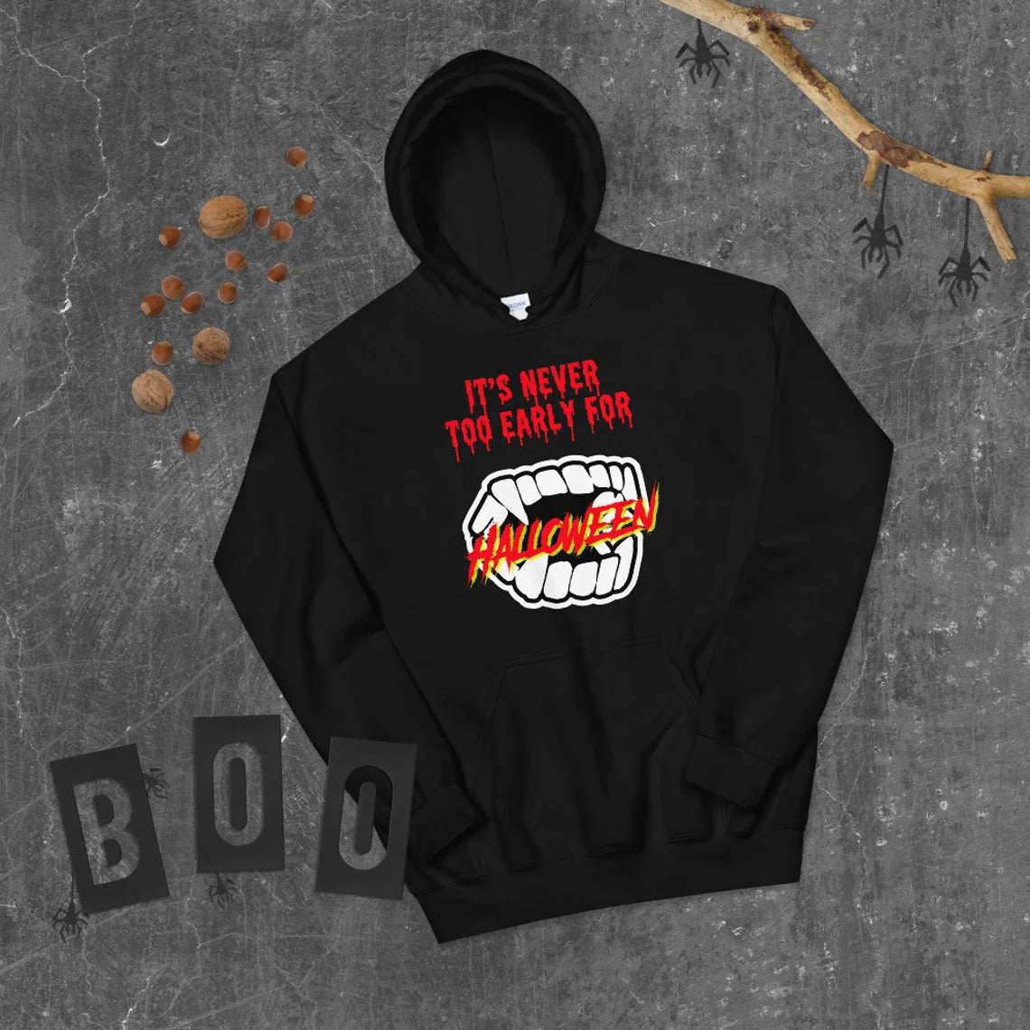 It’s Too Never Too Early For Halloween Hoodie, Halloween Party Hoodie, Funny Halloween Hoodie, Halloween Costume Hoodie Spooky Season Hoodie